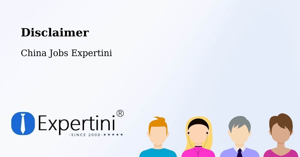 Disclaimer – Kunming - China Jobs Expertini