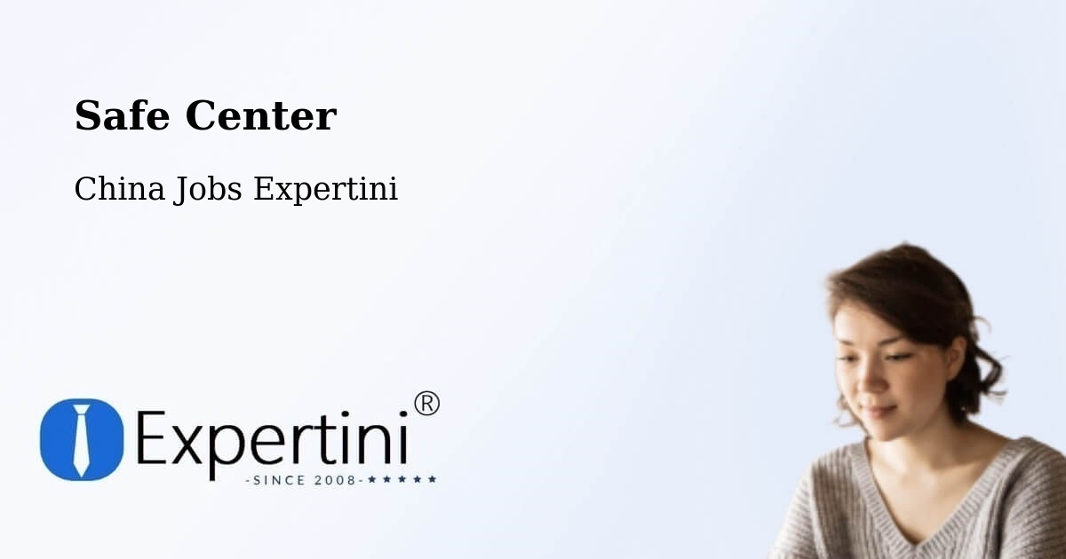 Safety Center – Kunming - China Jobs Expertini
