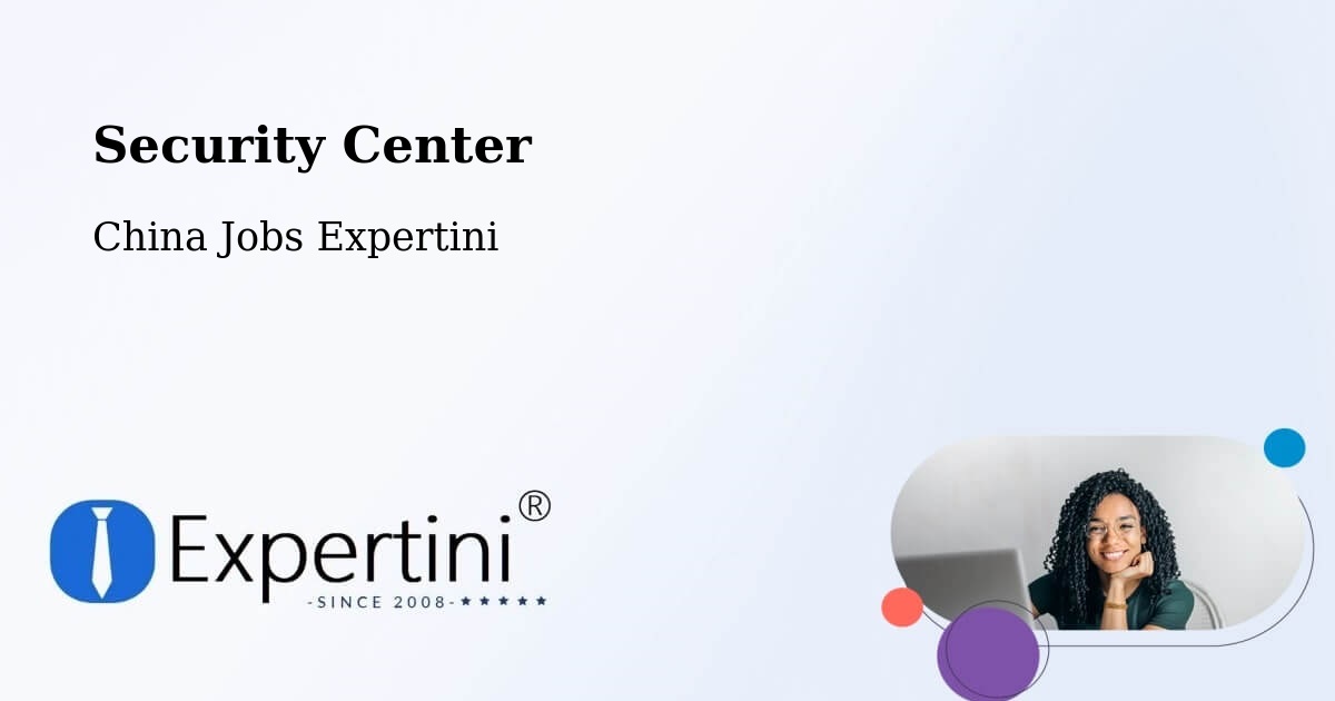 Security Center - China Jobs Expertini